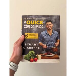 The Quick Six Fix Stuart O'Keeffe Cookbook 100 No-Fuss Recipes Hardcover 2016